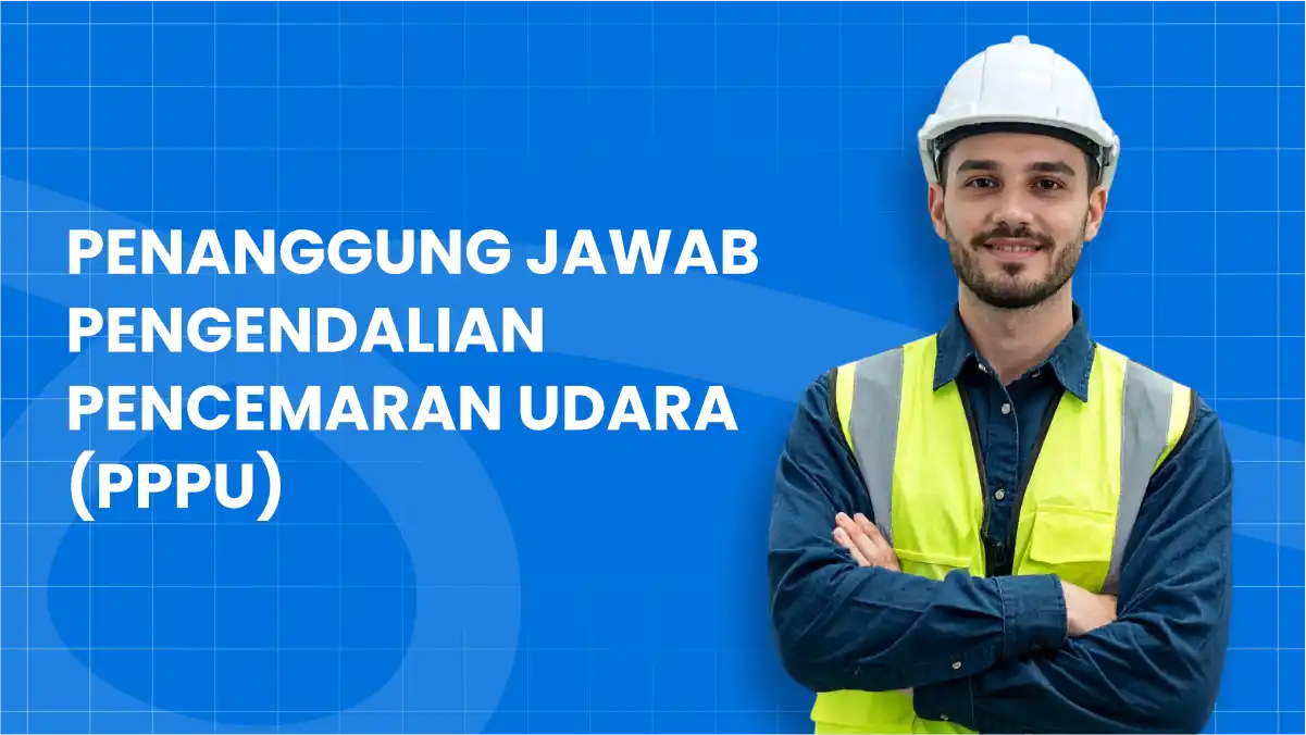 Penanggung Jawab Pengendalian Pencemaran Udara (PPPU)